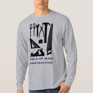 "Werkzeuge des Massenbaus " T-Shirt