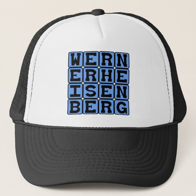 Werner Heisenberg, Grundsatz der Unsicherheit Truckerkappe (Vorderseite)