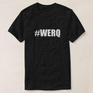 #WERQ Hasch-Umbau Werq Arbeit es Hashtag Diva-Tanz T-Shirt