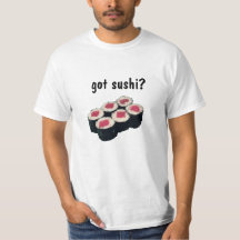 Wert-T - Shirt "got Sushi? "