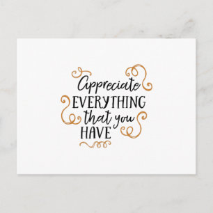 Wertschätzen Sie alles, was Sie haben Postkarte