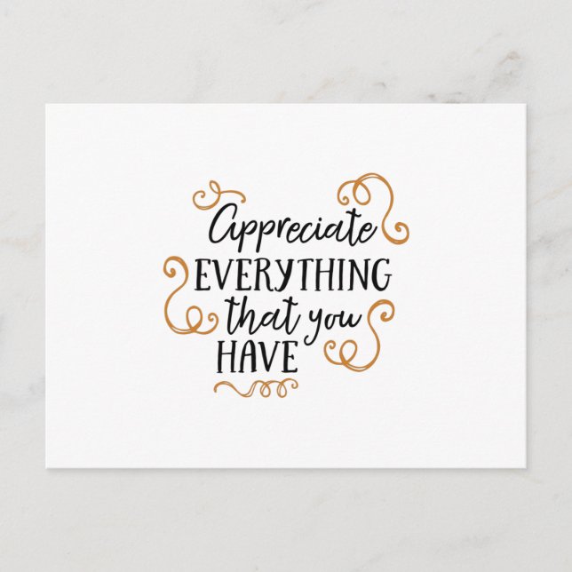 Wertschätzen Sie alles, was Sie haben Postkarte (Vorderseite)