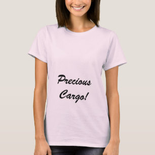 Wertvolle Fracht! T-Shirt