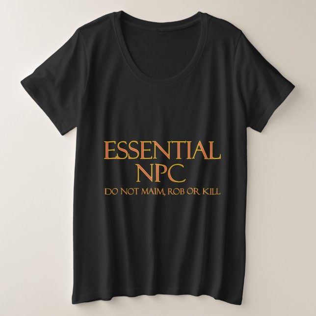 Wesentliche NPCs dürfen nicht schief gehen oder lu Große Größe T-Shirt (Design vorne)