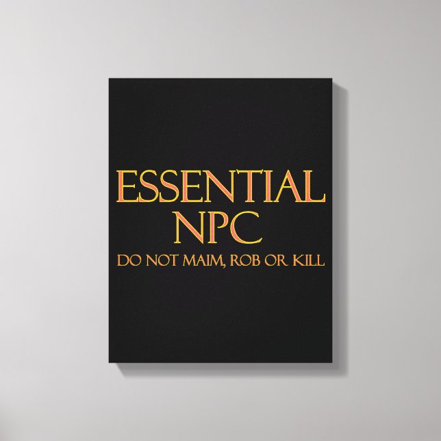 Wesentliche NPCs dürfen nicht schief gehen oder lu Leinwanddruck (Vorderseite)