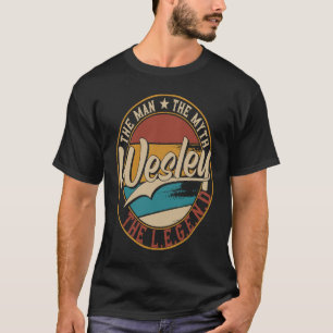 Wesley Der Mann der Mythos der Legende T-Shirt