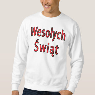 Wesolych Swiat Sweatshirt