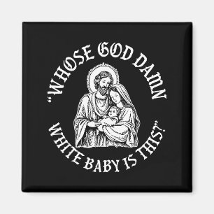 Wessen Gott weißes Baby ist das_ Humor für Sarkast Magnet