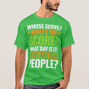 Wessen Serve was das Ergebnis Pickleball gibt T-Shirt