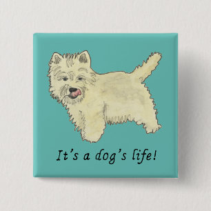 West Highland Terrier Sein a dog life Sprichwort Button
