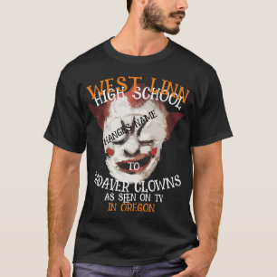 WEST LINN HIGSCHOOL TO CADAVER CLOWNS NAME T-Shirt