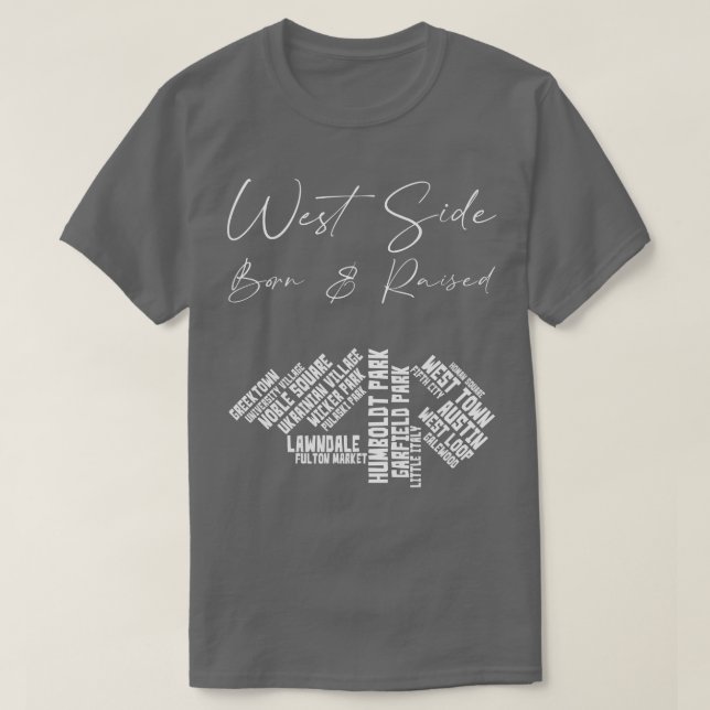 West Side Chicago Geboren Raised TShirt (Design vorne)