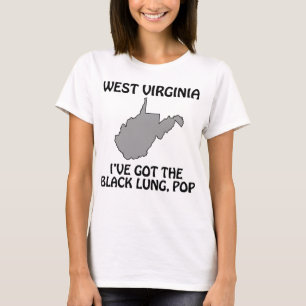 West Virginia - Ich habe die Staublunge, Pop T-Shirt