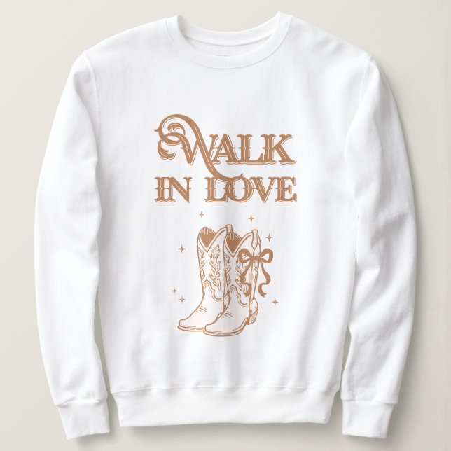Western Cowgirl Boots walk in faith Sweatshirt (Design vorne)