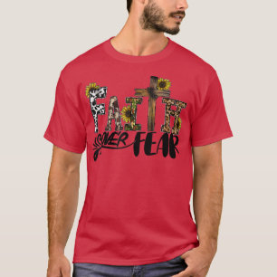 Western Faith Faith Over Fear Cowhide Sunflower Fa T-Shirt