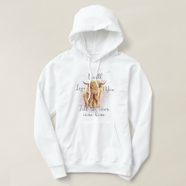 Western für die Hochlandkuh Ich werde Ihnen Liebe  Hoodie (Design vorne)