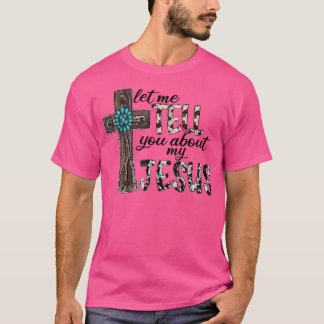Western Leopard Ließ mir, Ihnen von meinem Jesus C T-Shirt