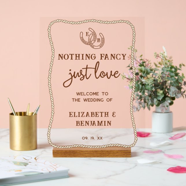 Western Nothing Fancy Just Love Wedding Welcome Acrylschild (Hochzeit)