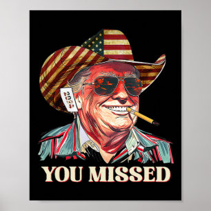 Western Trump Cowboy Du verpasst Cowboyhut Amerika Poster