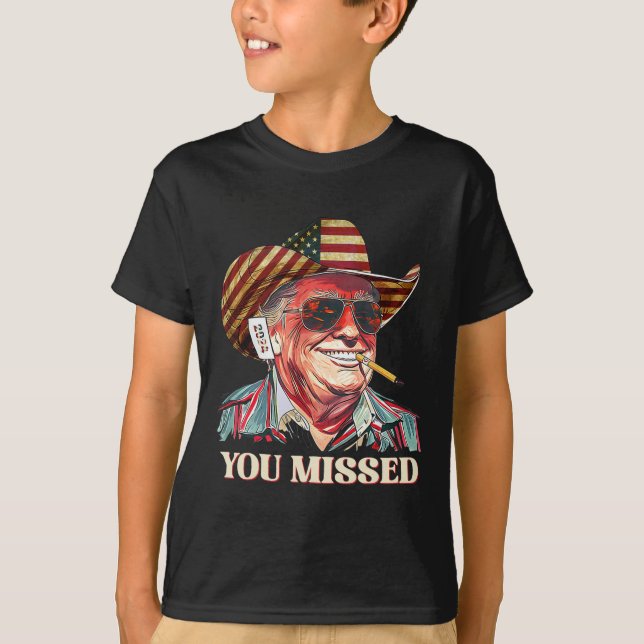 Western Trump Cowboy You Missed American Flag Cowb T-Shirt (Vorderseite)