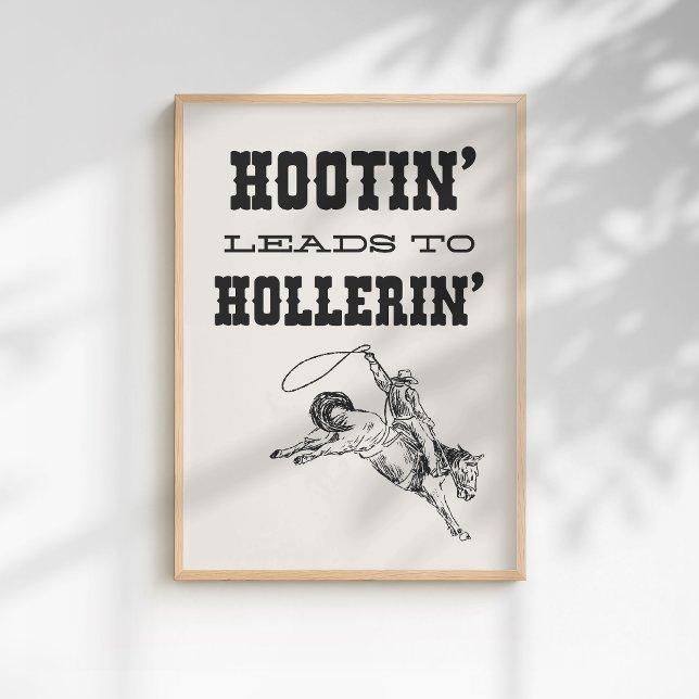 Western Wild West Cowboy Hootin Leads to Hollerin Poster (Von Creator hochgeladen)