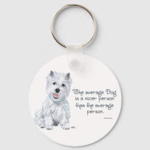 Westie Wisdom - The average Dog is a nicer person Schlüsselanhänger