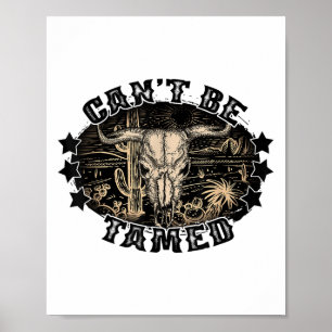 Westlicher Stier-Schädel Kann Nicht Gezähmt Werden Poster