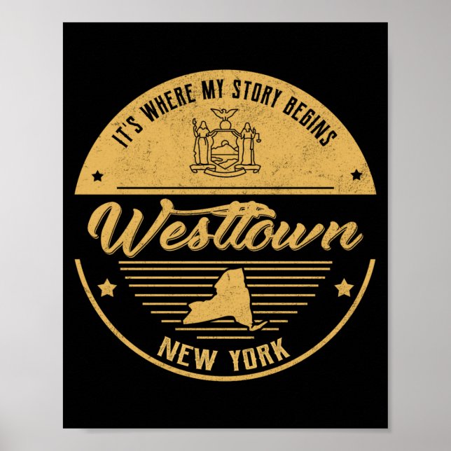 Westtown New York Its Where My Story Begins  Poster (Vorne)
