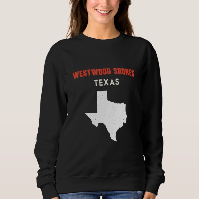 Westwood Shores Texas USA State America Travel Tex Sweatshirt (Vorderseite)