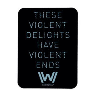 Westworld   "heftige Freuden-" Typografie-Zitat Magnet