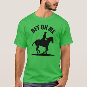 Wette auf mich - Pferderennen T-Shirt
