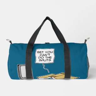 Wette, dass du die Splitter nicht machen kannst Duffle Bag