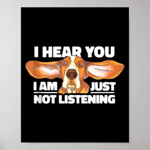 Wette Hund Ich höre, du hörst nicht zu Lustiger Hu Poster