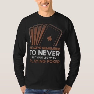 Wette nie auf deinen Bauch, wenn du Poker Card Gam T-Shirt