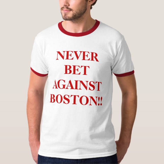 Wetten Sie nie gegen Boston T-Shirt (Vorderseite)