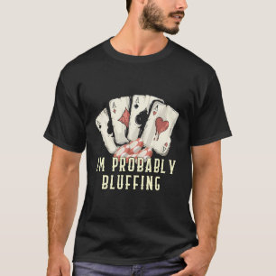 Wetten Wetten ändern Poker Redewendungen Kartenspi T-Shirt