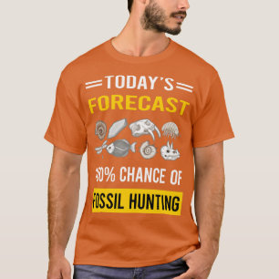Wettervorhersage Fossilien Jagd Jäger Paläontologi T-Shirt