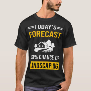 Wettervorhersage für heute Landschaftsbau Landscha T-Shirt