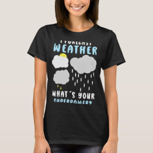Wettervorhersage für Meteorologe T-Shirt