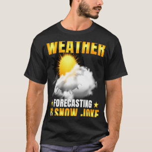 Wettervorhersage ist kein Schneegeschäft Wetter Kl T-Shirt