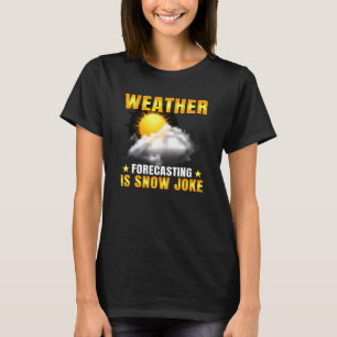 Wettervorhersage ist kein Schneespass Wetter Klima T-Shirt