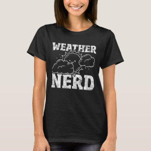 Wetterwetter-Wetterwetter für Nerd Meteorologe T-Shirt
