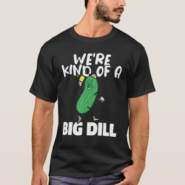 Weu2019re eine Art Big Dill Paddles Pickleball Pl T-Shirt (Vorderseite)