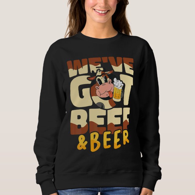 Weu2019ve got beef and beer Butcher Sausage  Butch Sweatshirt (Vorderseite)