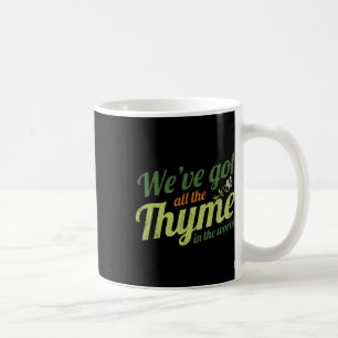 Weve Got alle Thyme in der Welt Design für Bri Kaffeetasse