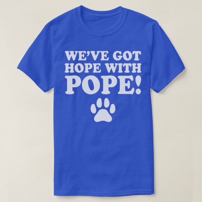 WeveGotHopeWithPope TShirt (Design vorne)