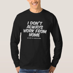 WFH Von zu Hause aus arbeiten Heimarbeiter T-Shirt