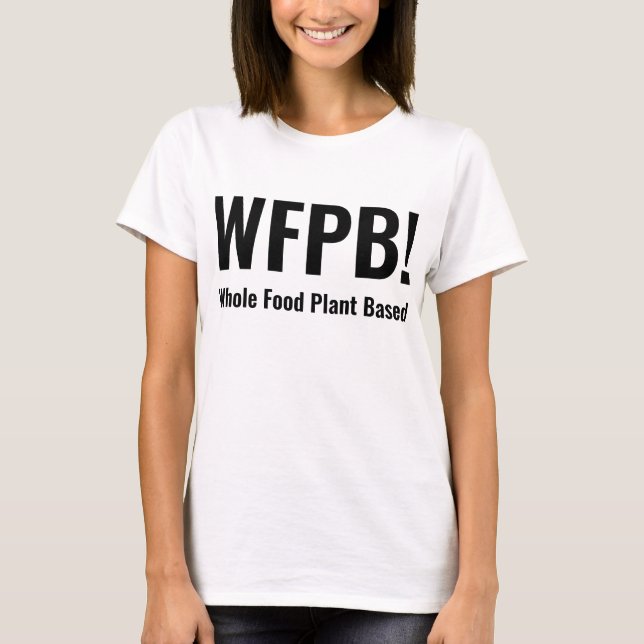 WFPB auf der Basis der Pflanze T-Shirt (Vorderseite)