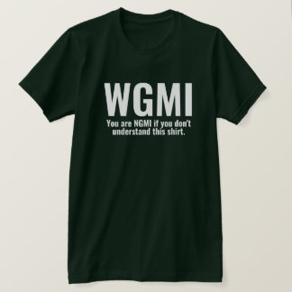 WGMI Wir werden es lustig machen NGMI Crypto NFT T-Shirt