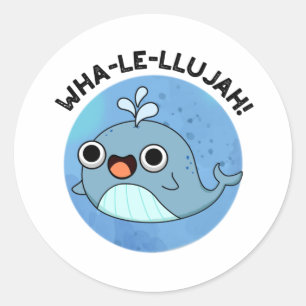 Wha-le-llujah Funny Blue Whale Pun Runder Aufkleber